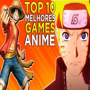 Os 10 Melhores Jogos De Anime De Todos Os Tempos Vagando Na Net